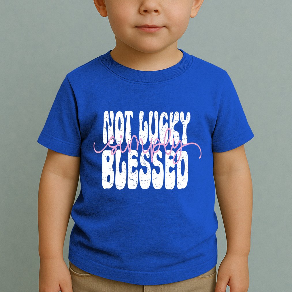 Not Lucky Simply Blessed Cute Gift Toddler T-Shirt