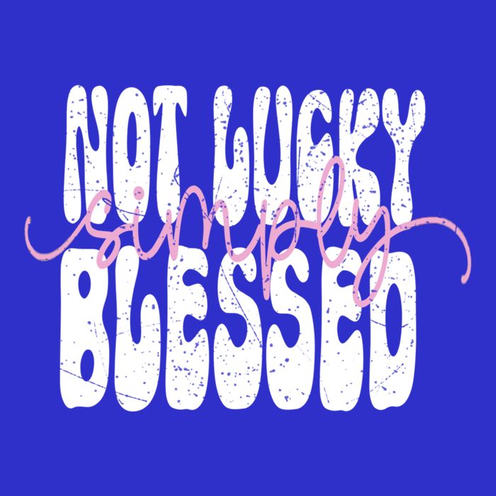 Not Lucky Simply Blessed Cute Gift Toddler T-Shirt