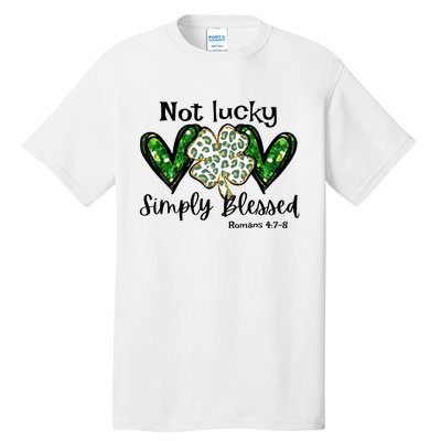 Not Lucky Simply Blessed Christian St Patricks Day Irish Tall T-Shirt