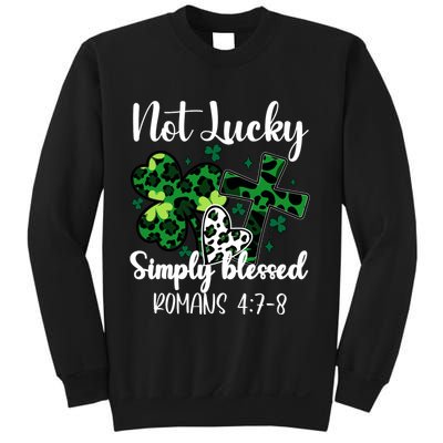 Not Lucky Simply Blessed St PatrickS Day Sweatshirt