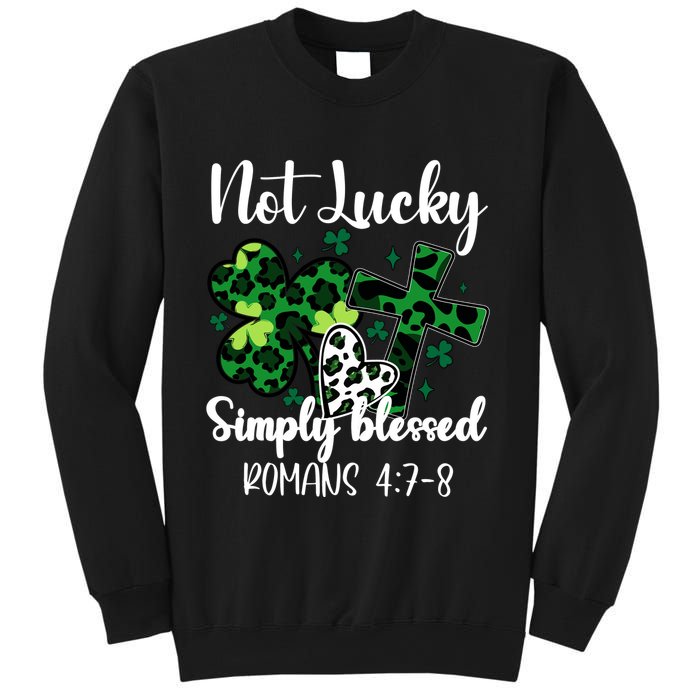 Not Lucky Simply Blessed St PatrickS Day Sweatshirt