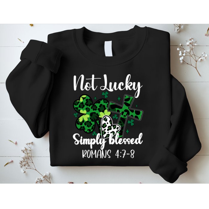 Not Lucky Simply Blessed St PatrickS Day Sweatshirt