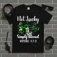 Not Lucky Simply Blessed St PatrickS Day T-Shirt