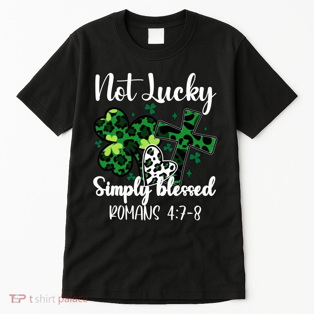 Not Lucky Simply Blessed St PatrickS Day Tall T-Shirt