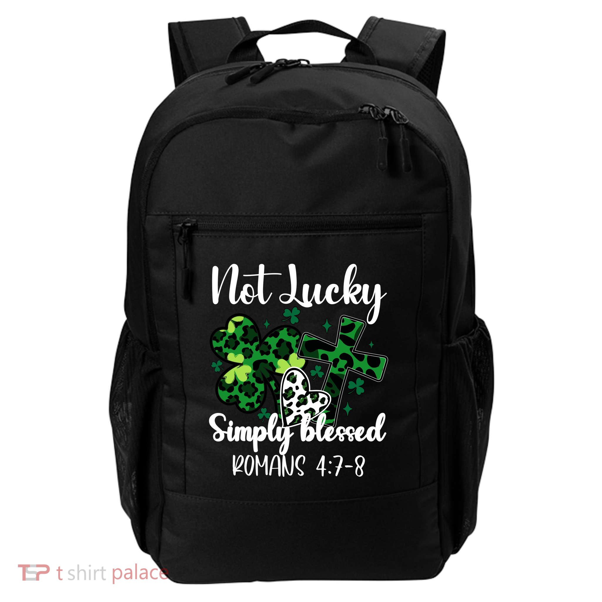 Not Lucky Simply Blessed St PatrickS Day Daily Commute Backpack