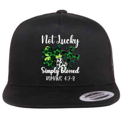 Not Lucky Simply Blessed St PatrickS Day Flatbill Hat