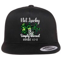 Not Lucky Simply Blessed St PatrickS Day Flat Bill Trucker Hat