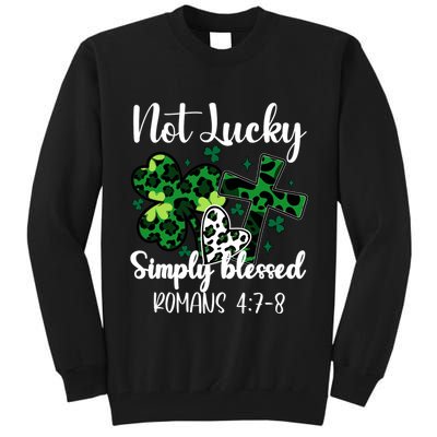 Not Lucky Simply Blessed St PatrickS Day Tall Sweatshirt