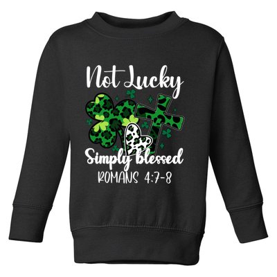 Not Lucky Simply Blessed St PatrickS Day Toddler Sweatshirt