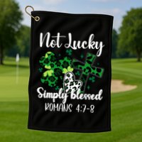 Not Lucky Simply Blessed St PatrickS Day Golf Towel