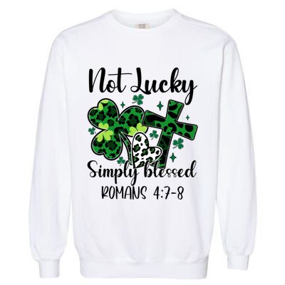 Not Lucky Simply Blessed St PatrickS Day Garment-Dyed Sweatshirt