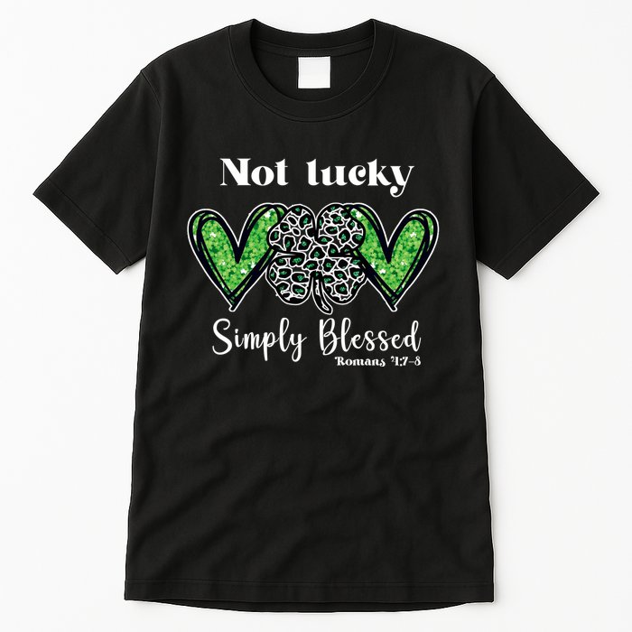 Not Lucky Simply Blessed Clover Tall T-Shirt