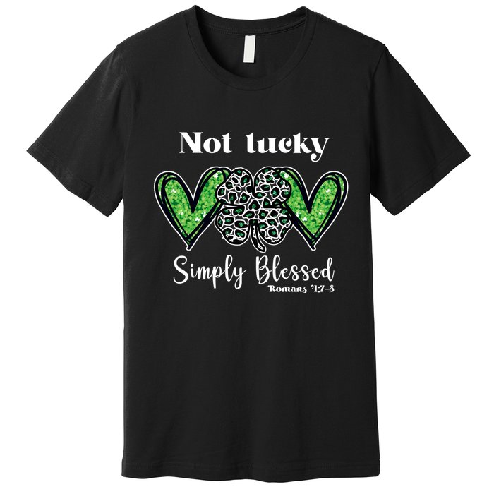 Not Lucky Simply Blessed Clover Premium T-Shirt