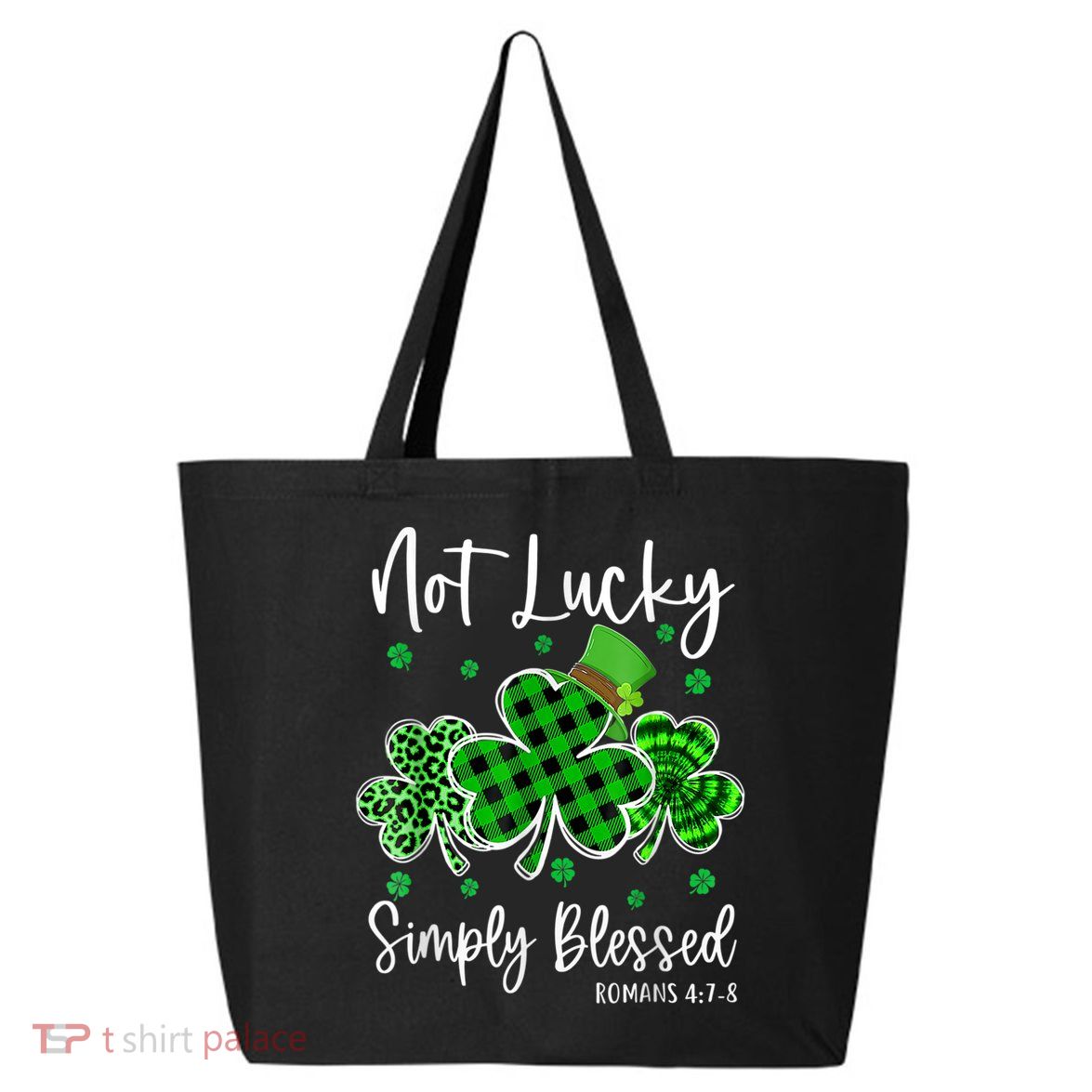 Not Lucky Simply Blessed Shamrock Christian St Patricks Day 25L Jumbo Tote