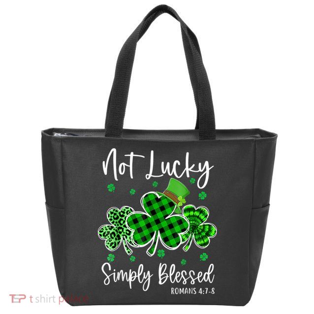 Not Lucky Simply Blessed Shamrock Christian St Patricks Day Zip Tote Bag