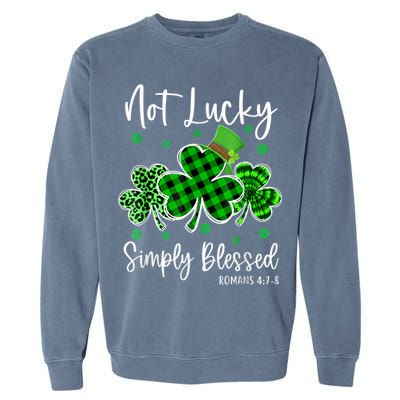 Not Lucky Simply Blessed Shamrock Christian St Patricks Day Garment-Dyed Sweatshirt