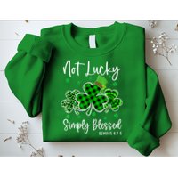Not Lucky Simply Blessed Shamrock Christian St Patricks Day Sweatshirt