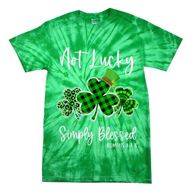 Not Lucky Simply Blessed Shamrock Christian St Patricks Day Tie-Dye T-Shirt