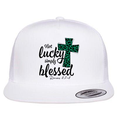 Not Lucky Simply Blessed Christian St Patricks Day Irish Flat Bill Trucker Hat