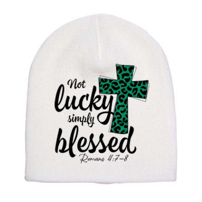 Not Lucky Simply Blessed Christian St Patricks Day Irish Short Acrylic Beanie