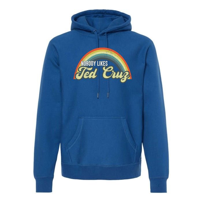 Nobody Likes Ted Cruz Rainbow Vintage Premium Hoodie