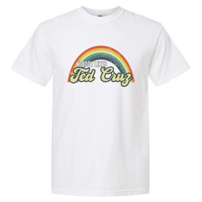 Nobody Likes Ted Cruz Rainbow Vintage Garment-Dyed Heavyweight T-Shirt