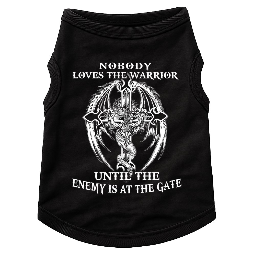 Nobody Loves The Warrior Until The Enemy Is At The Gate Doggie Tank