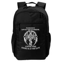Nobody Loves The Warrior Until The Enemy Is At The Gate Backpack