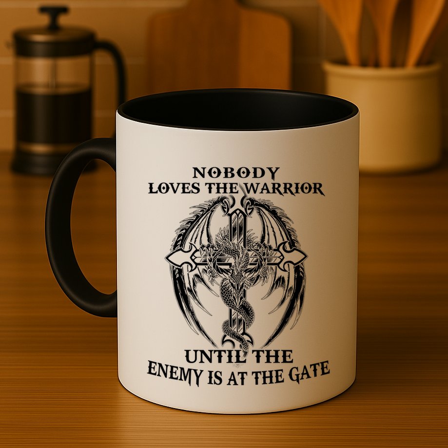 Nobody Loves The Warrior Until The Enemy Is At The Gate Mug