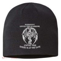 Nobody Loves The Warrior Until The Enemy Is At The Gate Sustainable Beanie