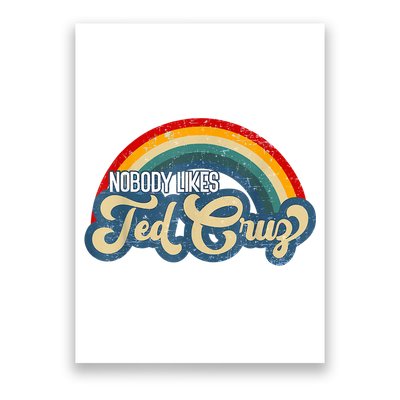 Nobody Likes Ted Cruz Rainbow Vintage Poster