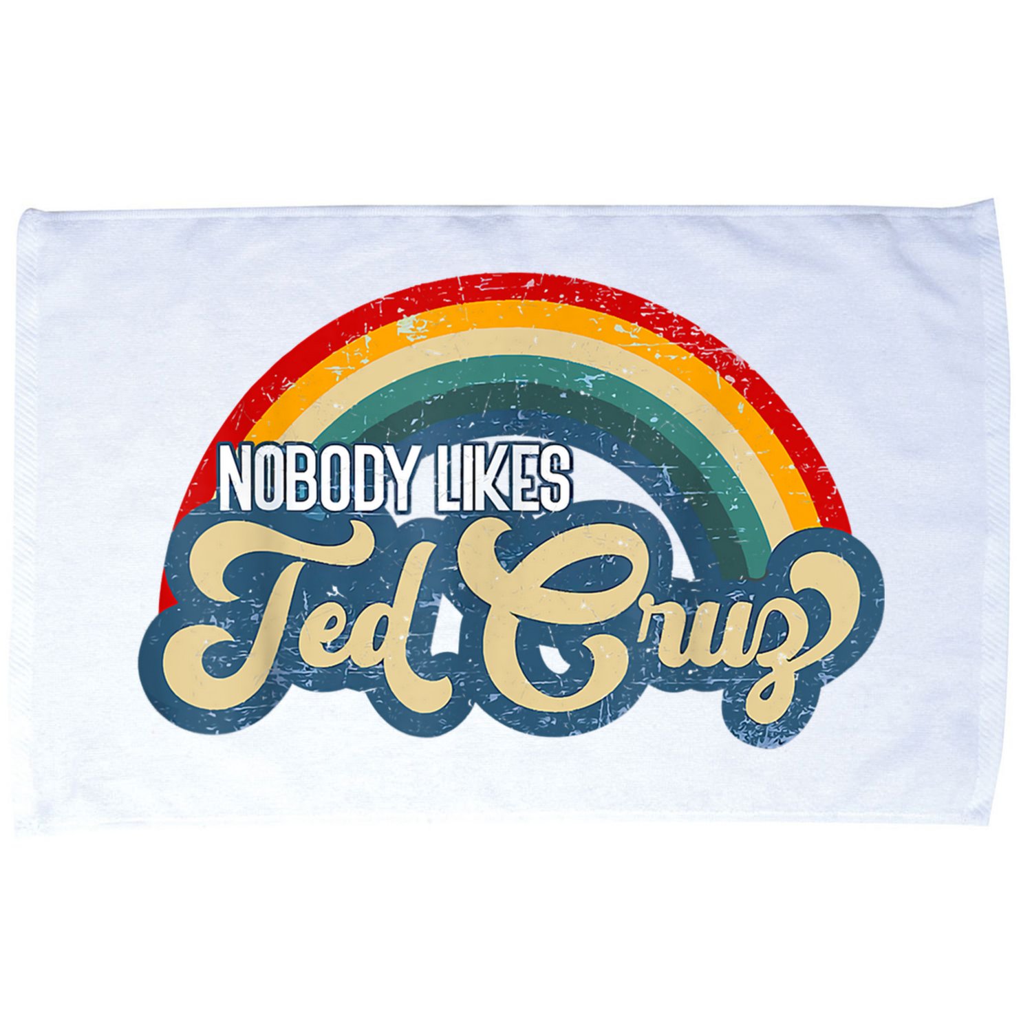 Nobody Likes Ted Cruz Rainbow Vintage Microfiber Hand Towel