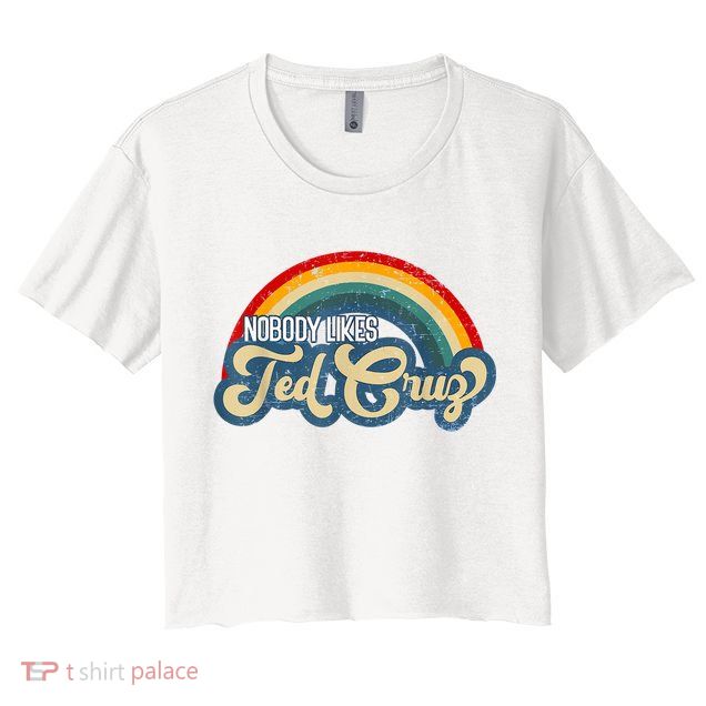 Nobody Likes Ted Cruz Rainbow Vintage Crop Top