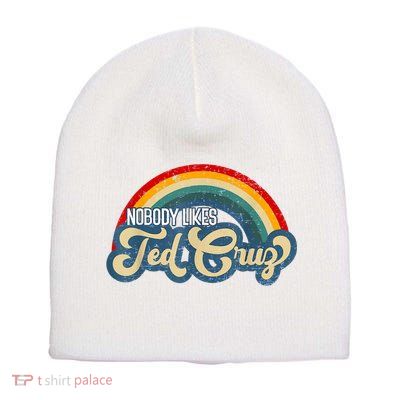 Nobody Likes Ted Cruz Rainbow Vintage Short Acrylic Beanie