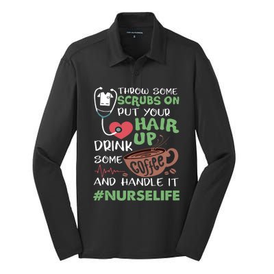 Nurse Life Throw Some Scrubs On Put Your Hair Up Some Great Gift Silk Touch Performance Long Sleeve Polo