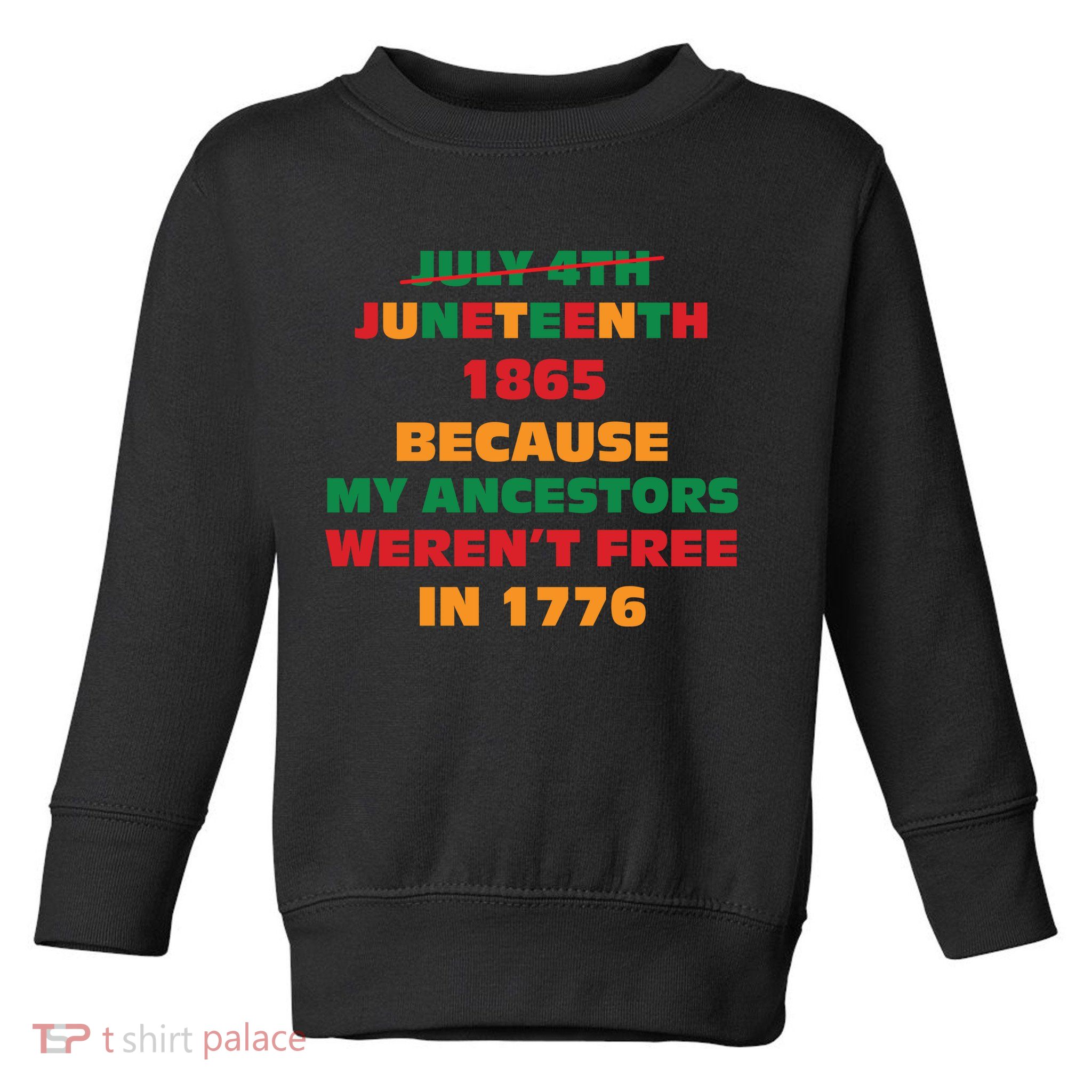 Never Let Them Forget For Juneteenth Day Gift Toddler Sweatshirt