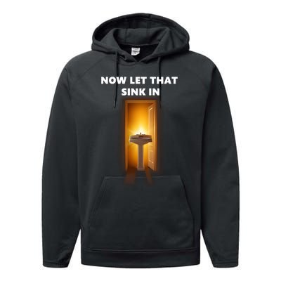 Now Let That Sink In Performance Fleece Hoodie