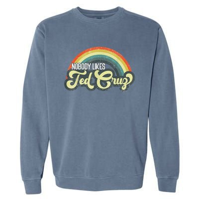 Nobody Likes Ted Cruz Rainbow Vintage Garment-Dyed Sweatshirt