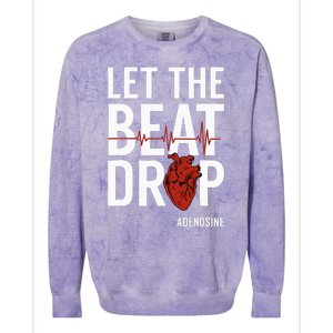 Nurse Let The Beat Drop Adenosine RN Colorblast Crewneck Sweatshirt