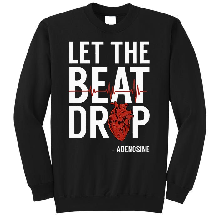 Nurse Let The Beat Drop Adenosine RN Sweatshirt