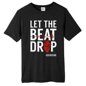 Nurse Let The Beat Drop Adenosine RN Tall Fusion ChromaSoft Performance T-Shirt