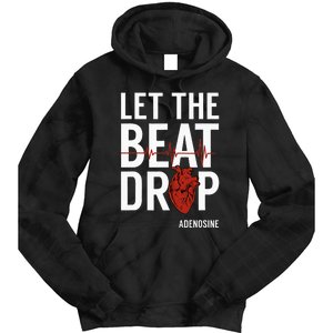 Nurse Let The Beat Drop Adenosine RN Tie Dye Hoodie