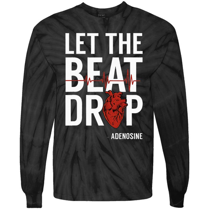 Nurse Let The Beat Drop Adenosine RN Tie-Dye Long Sleeve Shirt