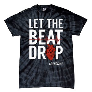 Nurse Let The Beat Drop Adenosine RN Tie-Dye T-Shirt