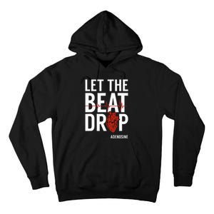 Nurse Let The Beat Drop Adenosine RN Tall Hoodie