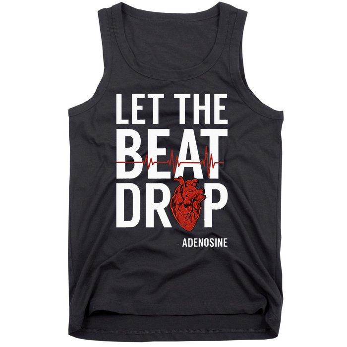 Nurse Let The Beat Drop Adenosine RN Tank Top