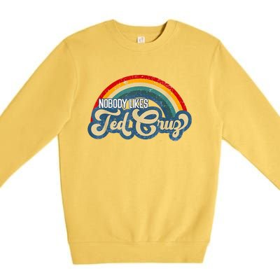 Nobody Likes Ted Cruz Rainbow Premium Crewneck Sweatshirt