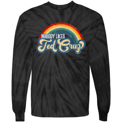 Nobody Likes Ted Cruz Rainbow Tie-Dye Long Sleeve Shirt