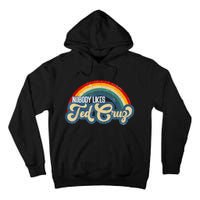 Nobody Likes Ted Cruz Rainbow Tall Hoodie