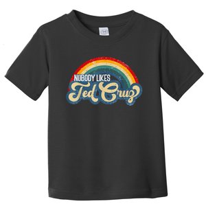 Nobody Likes Ted Cruz Rainbow Toddler T-Shirt